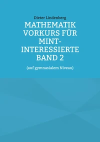 Mathematik Vorkurs für MINT-Interessierte Band 2