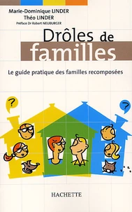 Droles De Familles. Le Guide Pratique Des Familles Recomposees