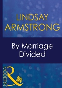 Lindsay Armstrong - By Marriage Divided.