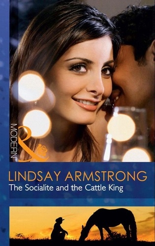 Lindsay Armstrong - The Socialite And The Cattle King.