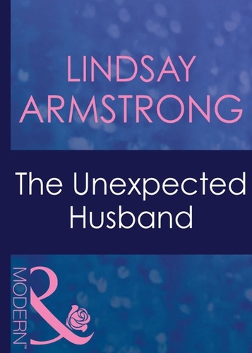Lindsay Armstrong - The Unexpected Husband.