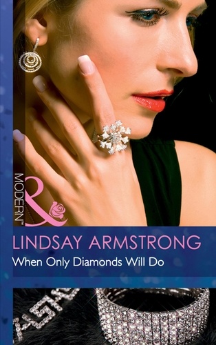 Lindsay Armstrong - When Only Diamonds Will Do.