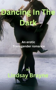  Lindsay Brayne - Dancing In The Dark - Transgender Romance.