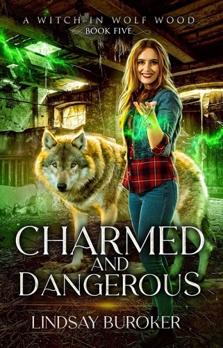  Lindsay Buroker - Charmed and Dangerous - A Witch in Wolf Wood, #5.