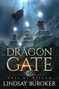 Ebook epub forum de téléchargement Orbs of Wisdom  - Dragon Gate, #6 par Lindsay Buroker