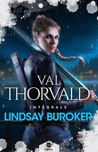 Lindsay Buroker et Marie-Christine Souq - Val Thorvald - L'Intégrale.