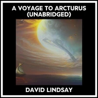 A Voyage To Arcturus (Unabridged)