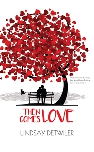  Lindsay Detwiler - Then Comes Love - Then Comes Love, #1.