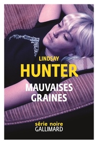 Lindsay Hunter - Mauvaises graines.
