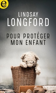 Lindsay Longford - Pour protéger mon enfant.