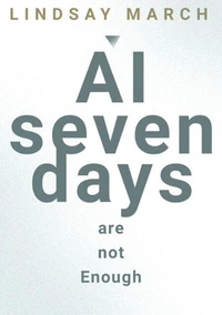 Ai Seven Days Are Not Enough