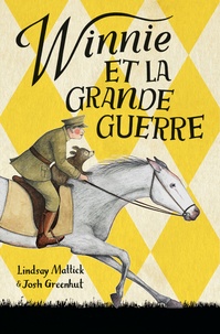 Lindsay Mattick et Josh Greenhut - Winnie et la Grande Guerre.