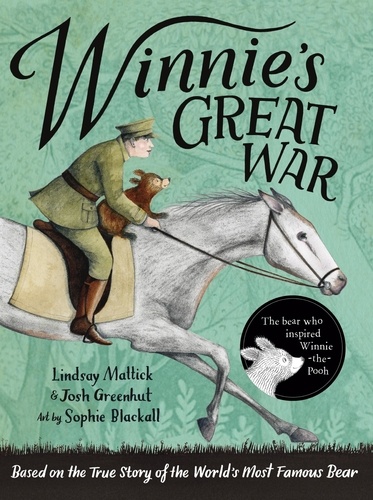 Winnie's Great War. The remarkable story of a brave bear cub in World War One