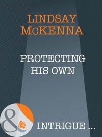 Lindsay McKenna - Protecting His Own.