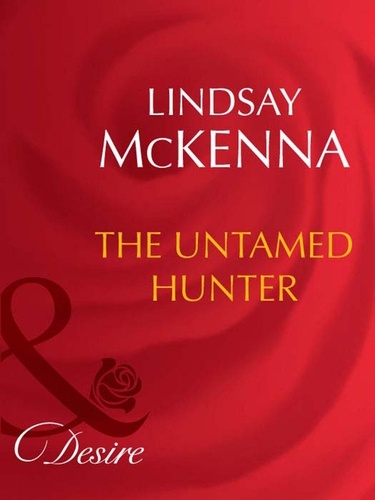 Lindsay McKenna - The Untamed Hunter.