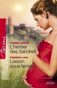 L'héritier des Sandrelli - Liaison sous tension (Harlequin Passions)