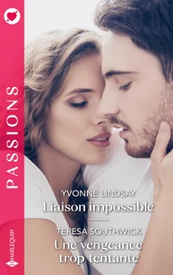 Liaison impossible / Une vengeance trop tentante