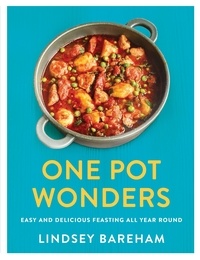 Lindsey Bareham - One Pot Wonders - Easy and delicious feasting without the hassle.