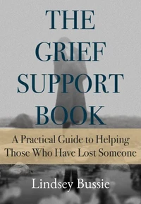 The Grief Support Book