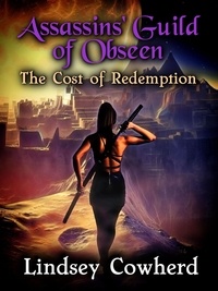  Lindsey Cowherd - Assassins' Guild of Obseen: The Cost of Redemption - Assassins' Guild of Obseen, #2.