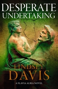 Lindsey Davis - Desperate Undertaking.