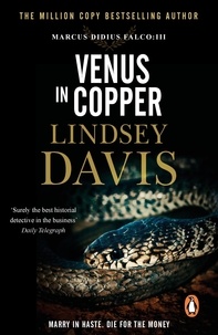 Lindsey Davis - Venus In Copper - (Marco Didius Falco: book III): another gripping foray into the crime and corruption of Ancient Rome from bestselling author Lindsey Davis.