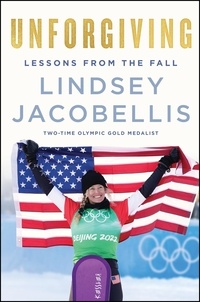 Lindsey Jacobellis - Unforgiving - Lessons from the Fall.