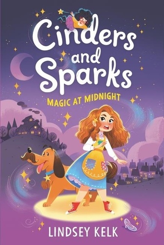 Lindsey Kelk et Pippa Curnick - Cinders and Sparks #1: Magic at Midnight.