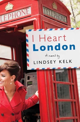 Lindsey Kelk - I Heart London.