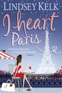 Lindsey Kelk - I Heart Paris.