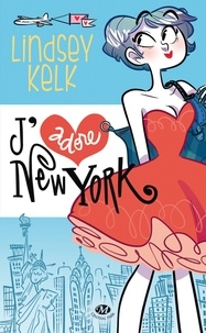 Lindsey Kelk - J'adore New York.
