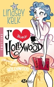 Lindsey Kelk - J'aime Hollywood.