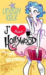 Julie Lauret-Noyal et Lindsey Kelk - J'aime Hollywood.