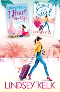 Lindsey Kelk - Lindsey Kelk 2-Book Bestsellers Collection - About a Girl, I Heart New York.