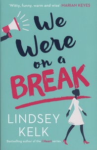 Lindsey Kelk - We Were on a Break.