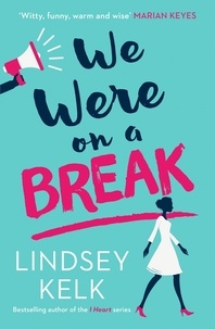 Lindsey Kelk - We Were On a Break.