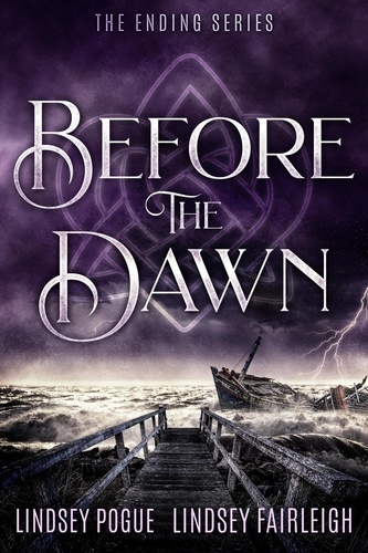  Lindsey Pogue et  Lindsey Fairleigh - Before the Dawn: A Post-Apocalyptic Romance - The Ending Series, #4.