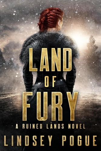  Lindsey Pogue - Land of Fury - Ruined Lands, #3.