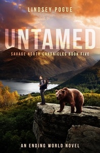  Lindsey Pogue - Untamed: A Forbidden Love Survival Adventure - Savage North Chronicles, #5.
