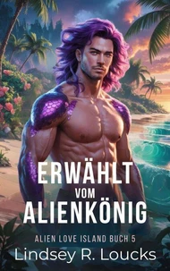 Erwählt vom Alienkönig