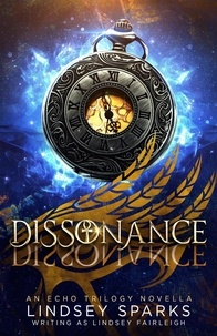  Lindsey Sparks et  Lindsey Fairleigh - Dissonance: An Egyptian Mythology Paranormal Romance Novella - Echo Trilogy, #2.5.