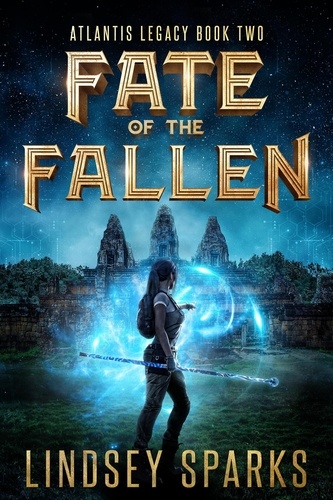  Lindsey Sparks et  Lindsey Fairleigh - Fate of the Fallen: A Treasure-hunting Science Fiction Adventure - Atlantis Legacy, #2.