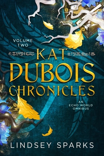  Lindsey Sparks et  Lindsey Fairleigh - Kat Dubois Chronicles: Books 4-6 - Echo World, #3.