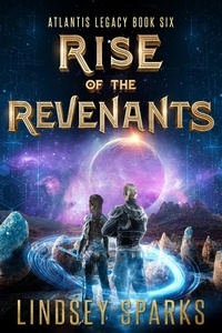  Lindsey Sparks et  Lindsey Fairleigh - Rise of the Revenants - Atlantis Legacy, #6.