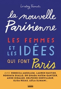 Lindsey Tramuta - La nouvelle parisienne - Les femmes et les idées qui font Paris.
