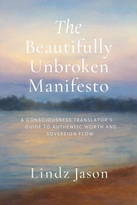 The Beautifully Unbroken Manifesto