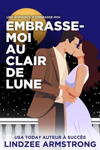 Embrasse-moi au Clair de Lune