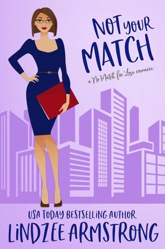  Lindzee Armstrong - Not Your Match - No Match for Love, #2.