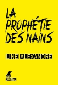Line Alexandre - La prophétie des nains.