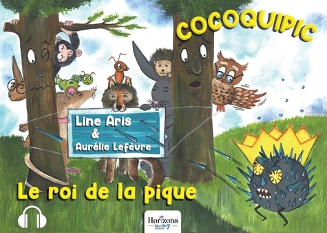 Line Aris et Aurélie Lefèvre - Cocoquipic - Le roi de la pique.